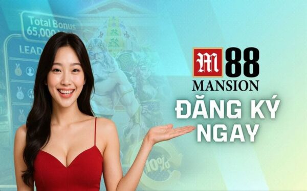 Hướng dẫn đăng ký M88 dễ dàng nhanh chóng chỉ trong vòng 3 nốt nhạc 